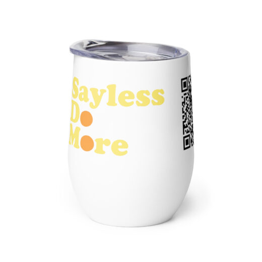 Say Less. Do More. – 12 oz Wine Tumbler