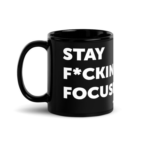 Stay F*cking Focused drinking mug